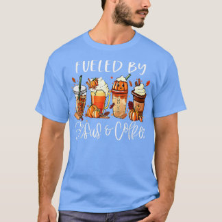Funny Fueled By Coffee Jesus Caffeine Lover Thanks T-Shirt