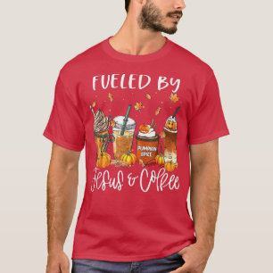 Funny Fueled By Coffee Jesus Caffeine Lover Thanks T-Shirt