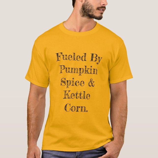 Funny Fueled By Pumpkin Spice & Kettle Corn Men’s  T-Shirt (Front)
