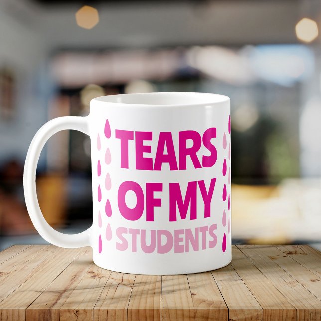 Funny Fueled by Student Tears –The Perfect Teacher Coffee Mug (Creator Uploaded)