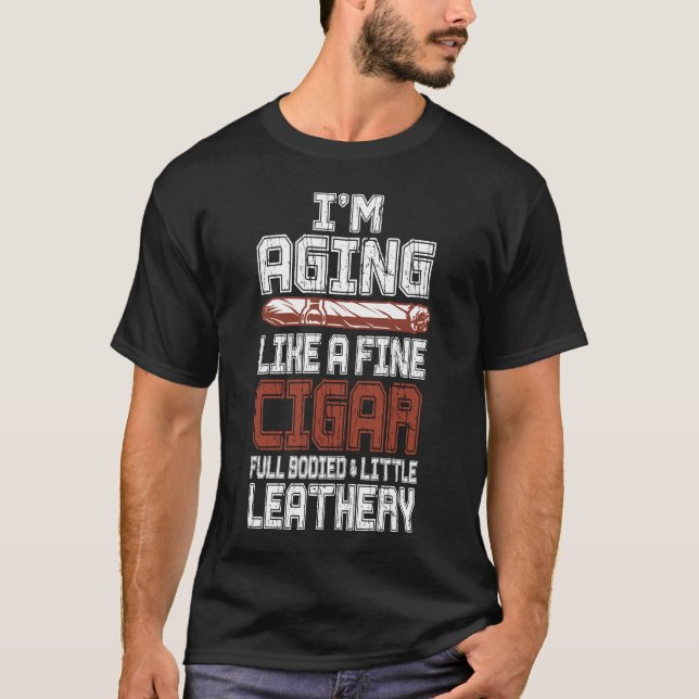 Funny Full-bodied & A Little Leathery Cigar  T-Shirt (Front)