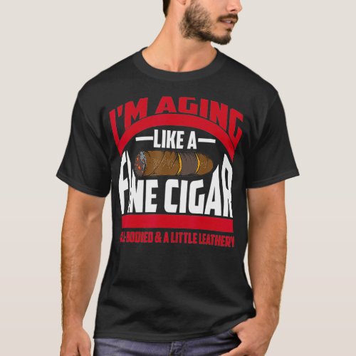 Funny Fullbodied  A Little Leathery Cigar Gift  T_Shirt