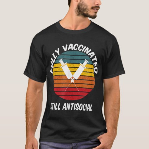Funny Fully Vaccinated But Still Antisocial vintag T_Shirt