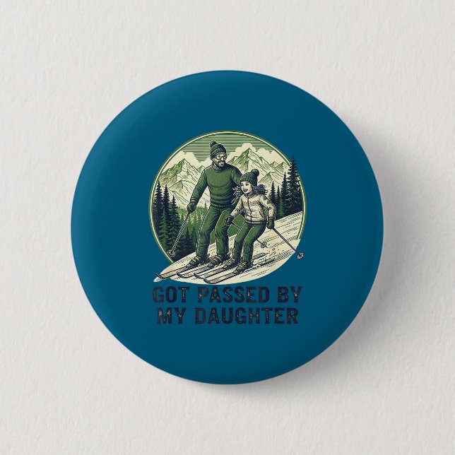 Funny Fun Passed Skiing Got Daughter Daughter Button (Front)