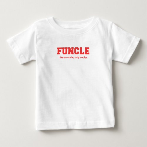 Funny Funcle College Print Baby T_Shirt