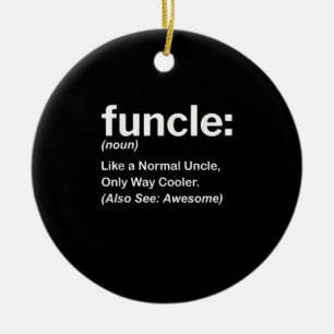 Funny Funcle Definition Gift Uncle Gifts Ceramic Ornament