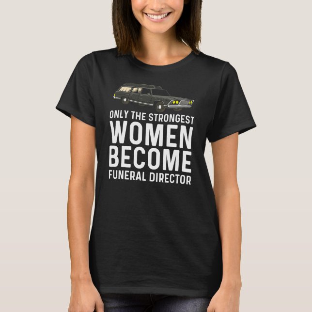 Funny Funeral Director Gift Women Mom Mortician T-Shirt (Front)