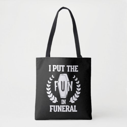Funny Funeral Director Humor Mortician Mortuary Tote Bag