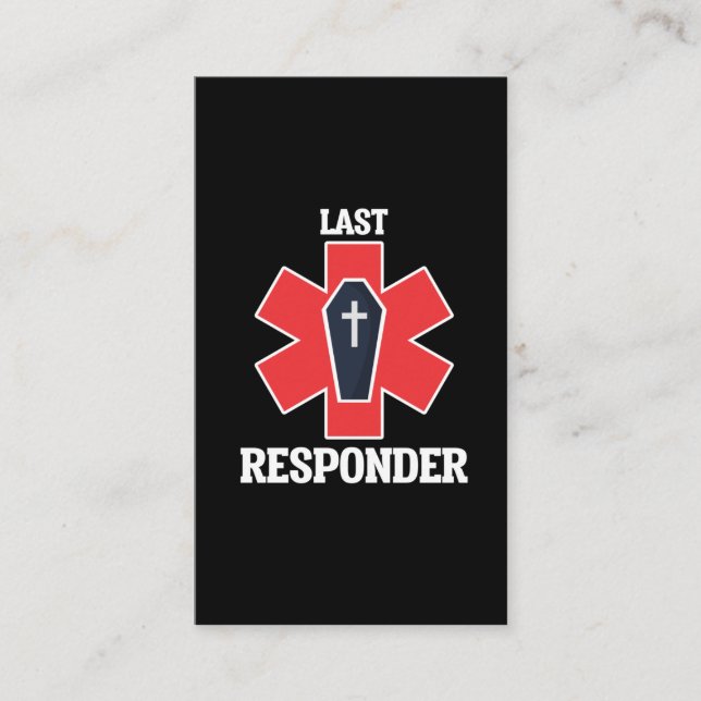 Funny Funeral Director Mortician Last Responder Business Card (Front)