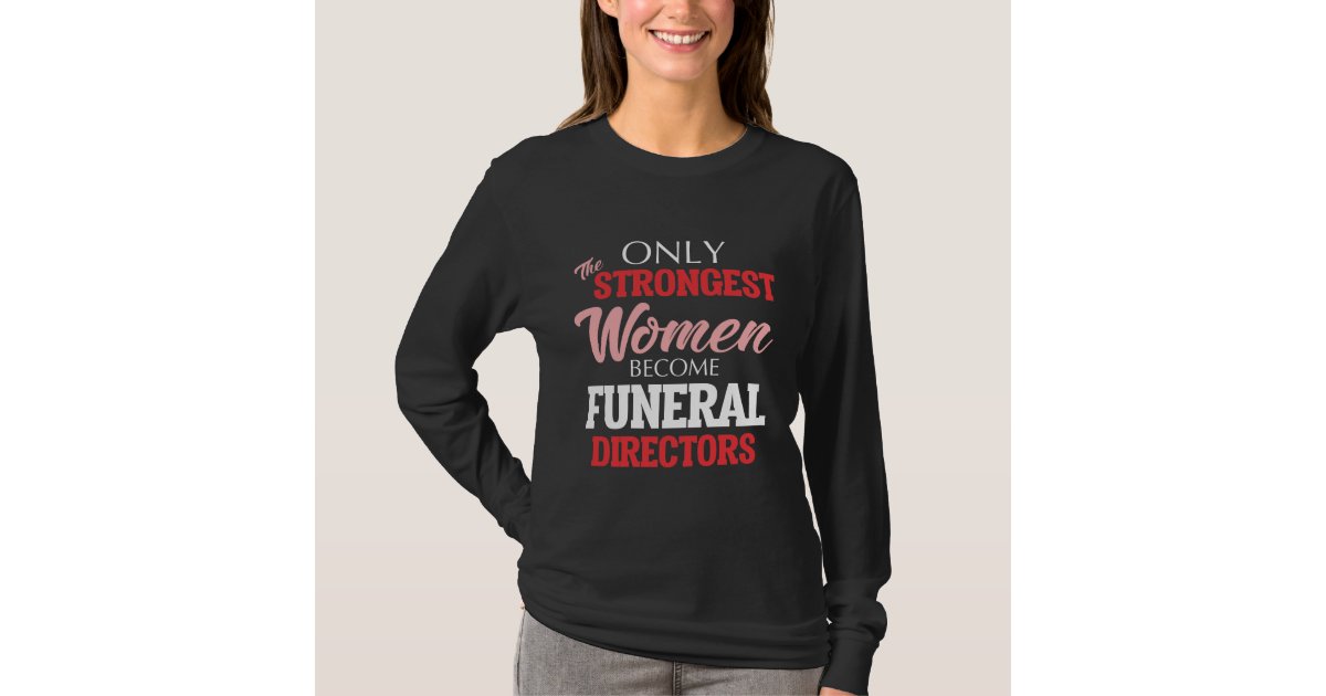 Funny Funeral Director Woman Mortician Mom T-Shirt | Zazzle