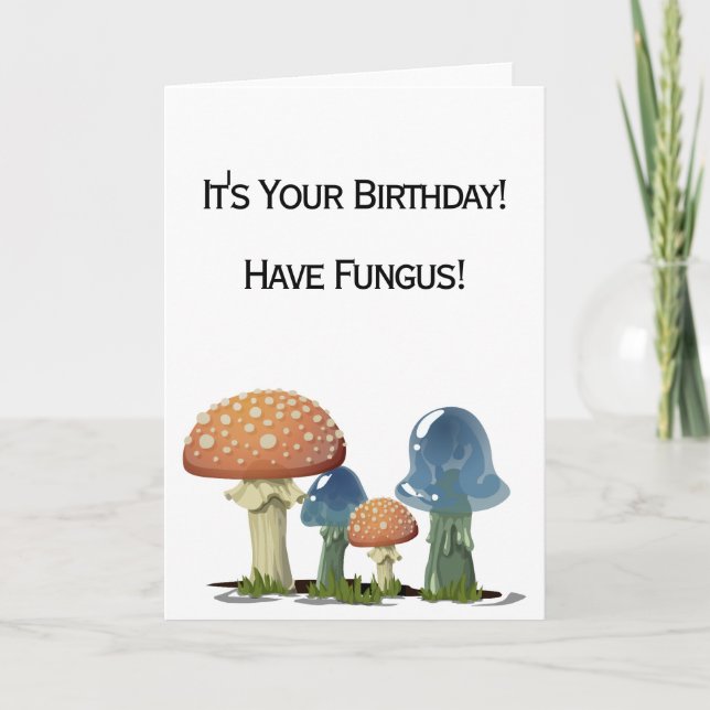 Funny Fungus Pun Happy Birthday Card (Front)