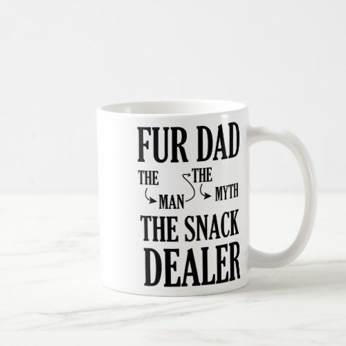 Funny Fur Dad Myth Snack Dealer Cat Dog Owners Fat Coffee Mug