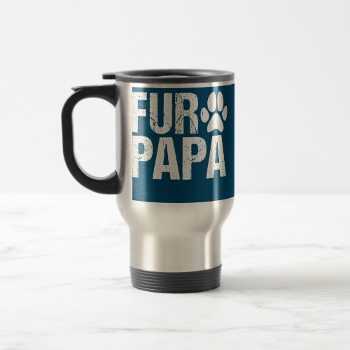 Funny Fur Papa Pet Lover Dog Dad Fathers  Travel Mug