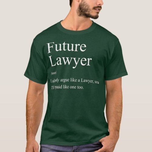 Funny Future Lawyer Gift for Law School Graduate T_Shirt