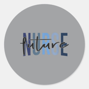 Funny Future Nurse Nursing School Student Nurse In Classic Round Sticker