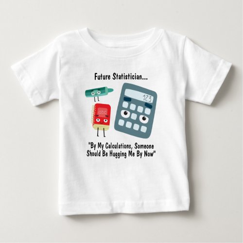 Funny Future Statistician Baby T_Shirt