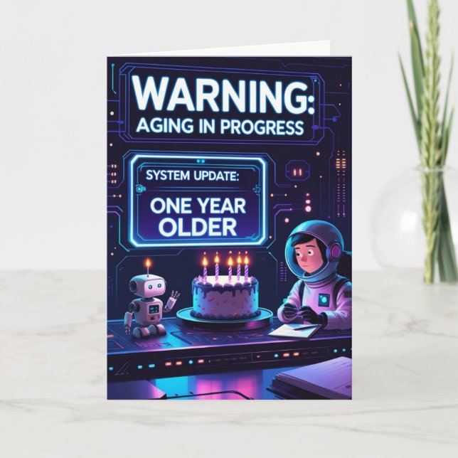 Funny Futuristic Birthday Warning: Aging Progress Card (Front)