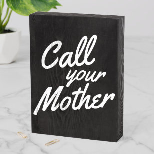 Funny Gag Gift for Son Daughter Call Your Mother Wooden Box Sign