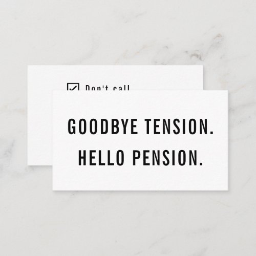 Funny Gag Retirement Goodbye Tension Hello Pension Business Card