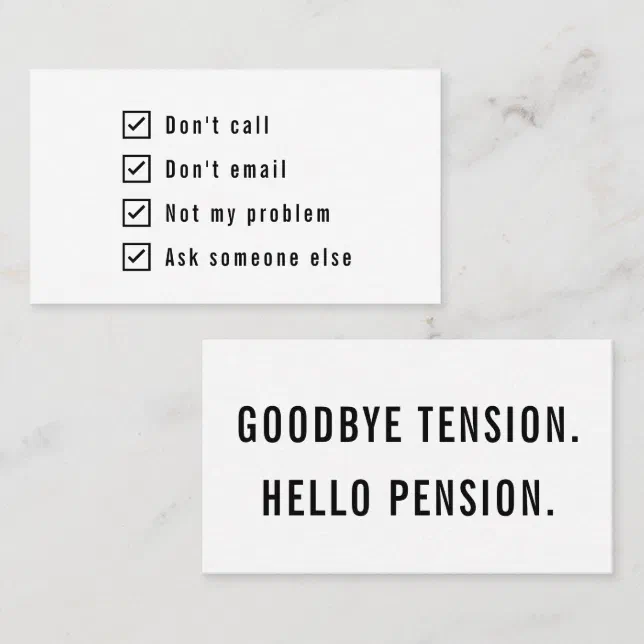 Funny Gag Retirement Goodbye Tension Hello Pension Business Card | Zazzle