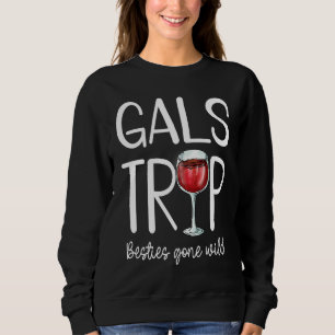 Funny Gals Trip Besties Vacay Vacation Clothes Gi Sweatshirt