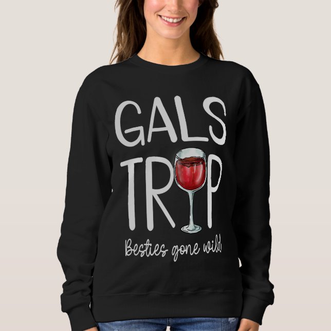 Funny Gals Trip Besties  Vacay Vacation Clothes Gi Sweatshirt (Front)