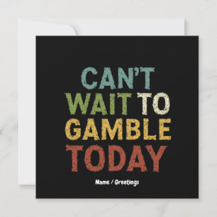 Funny Gambler Player Saying Can't Wait to Gamble Invitation