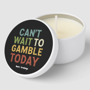 Funny Gambler Player Saying Can't Wait to Gamble Mini Candle Favors