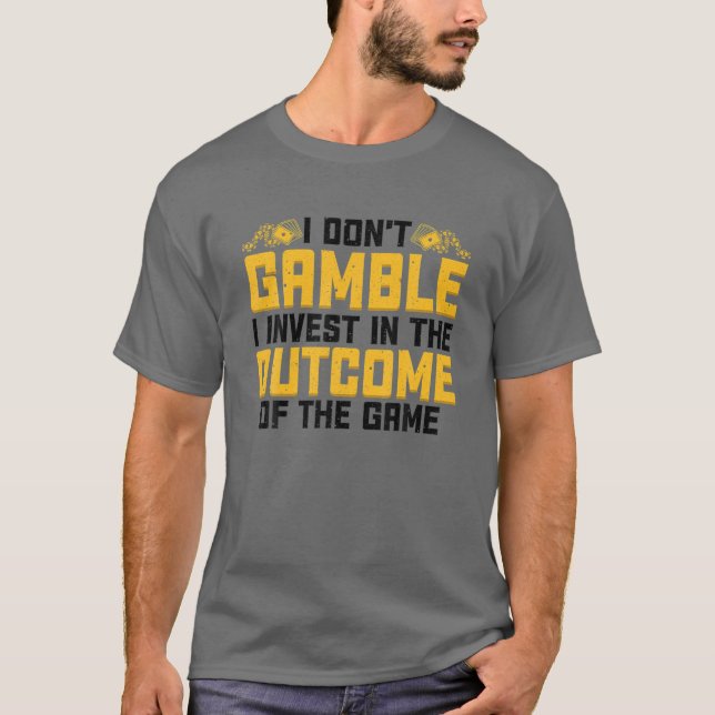 Funny Gambling Art For Men Women Gambler Poker Cas T-Shirt (Front)