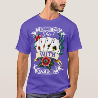 Funny Gambling Poker Player Card Game T-Shirt