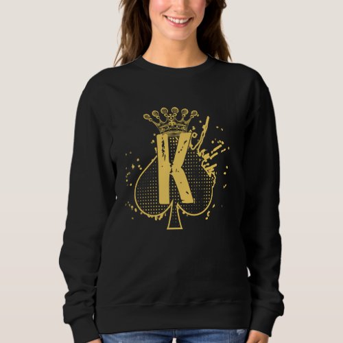 Funny Gambling Quote Outfit For A Of Card Game Pok Sweatshirt