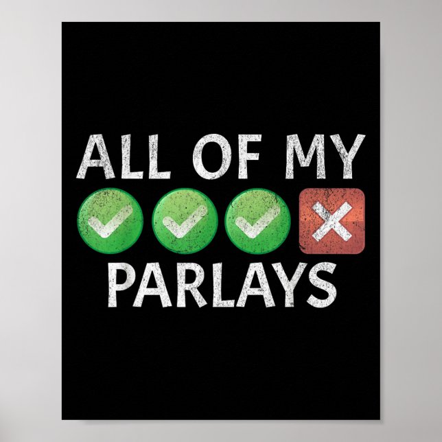 Funny Gambling Srts Betting Parlay Can't Win Joke  Poster (Front)