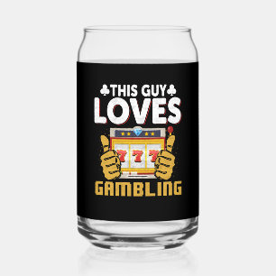 Funny gambling this guy Casino Can Glass