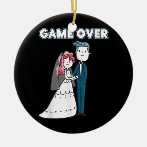 Funny Game Overs Bride And Husband Married Ceramic Ornament