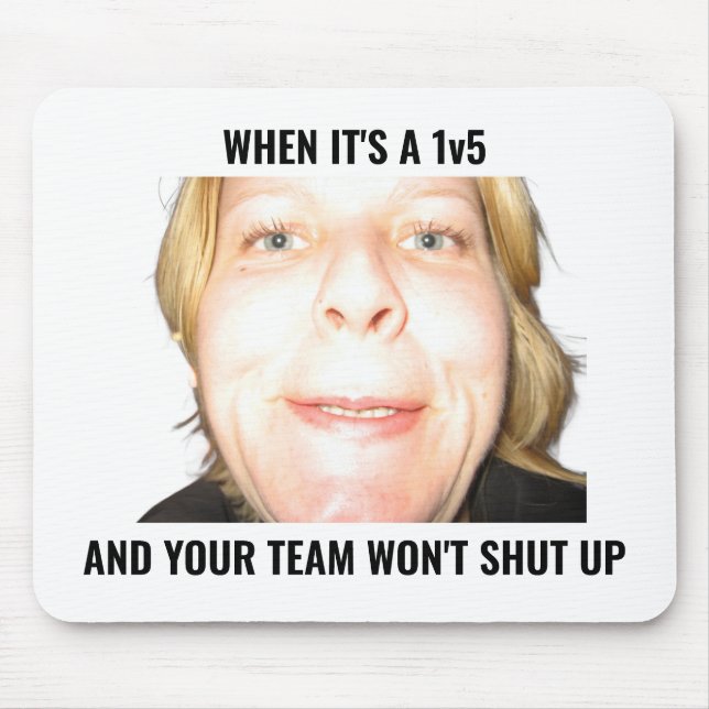Funny Gamer 1v5 Meme Loud Team Mouse Pad (Front)