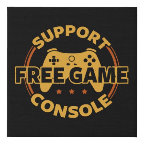 Funny Gamer Console Protest Gaming Faux Canvas Print
