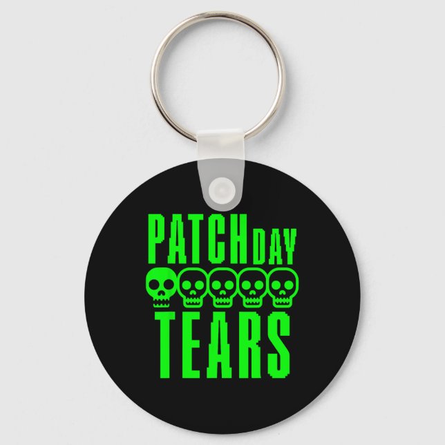 Funny Gamer Gaming Sarcasm Game Nerd Patch Day Tea Keychain (Front)