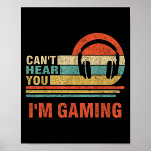 Funny Gamer Gift Headset Can't Hear You I'm Gaming Poster