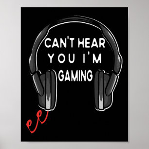 Funny Gamer Headset Can't Hear You I'm Gaming Poster
