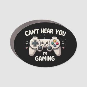 Funny Gamer I Can't Hear You I'm Gaming Car Magnet