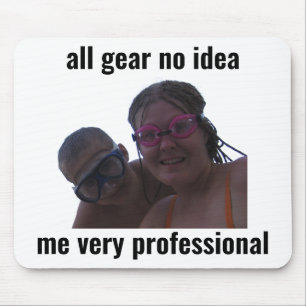 Funny Gamer Meme Mouse Pad All Gear No Idea