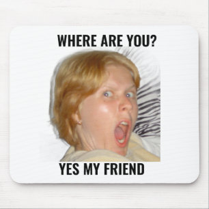 Funny Gamer Meme Mouse Pad – “Where Are You?”