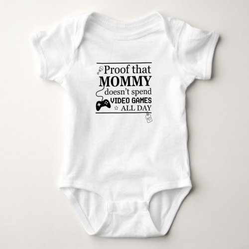 Funny Gamer Mom Baby Bodysuit - Proof Mommy Doesn'