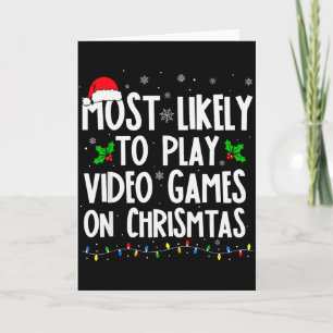 Funny Gamer Most Likely To Play Video Games On Chr Card