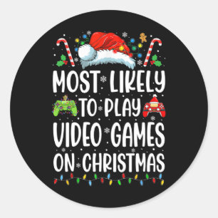 Funny Gamer Most Likely To Play Video Games On Chr Classic Round Sticker