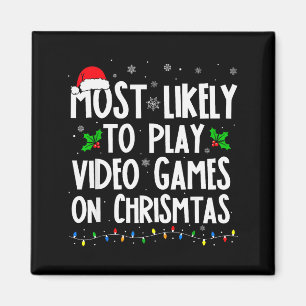 Funny Gamer Most Likely To Play Video Games On Chr Magnet