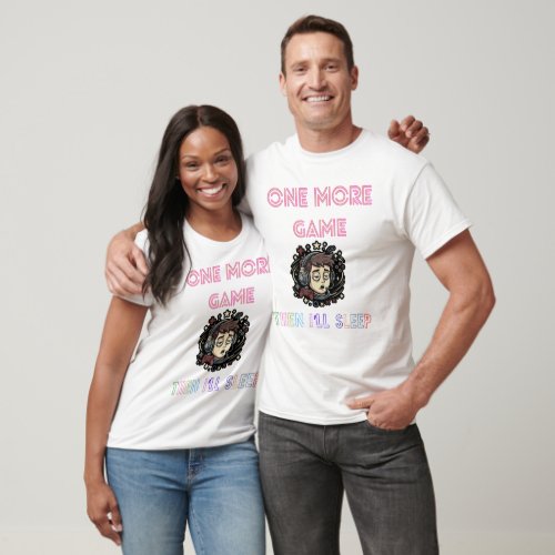 Funny Gamer "One More Game Then I'll Sleep" T-Shir T-Shirt