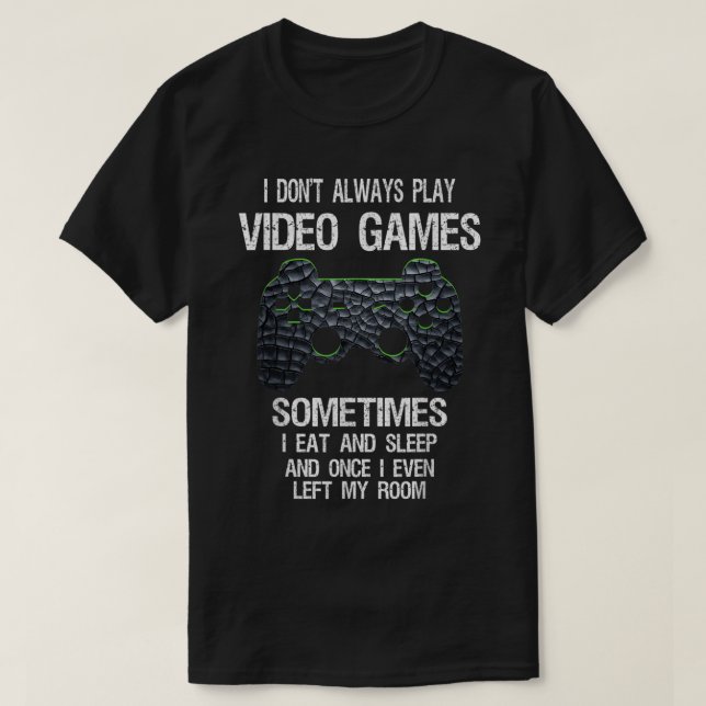 Funny Gamer Quote Controller Design T-Shirt (Design Front)