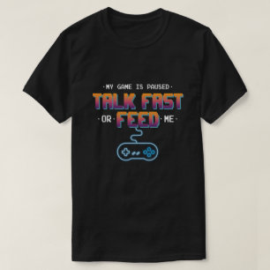 Funny Gamer Quote T-Shirt - "My Game Is Paused" 