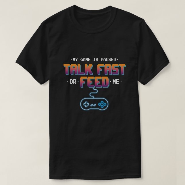 Funny Gamer Quote T-Shirt - "My Game Is Paused"  (Design Front)